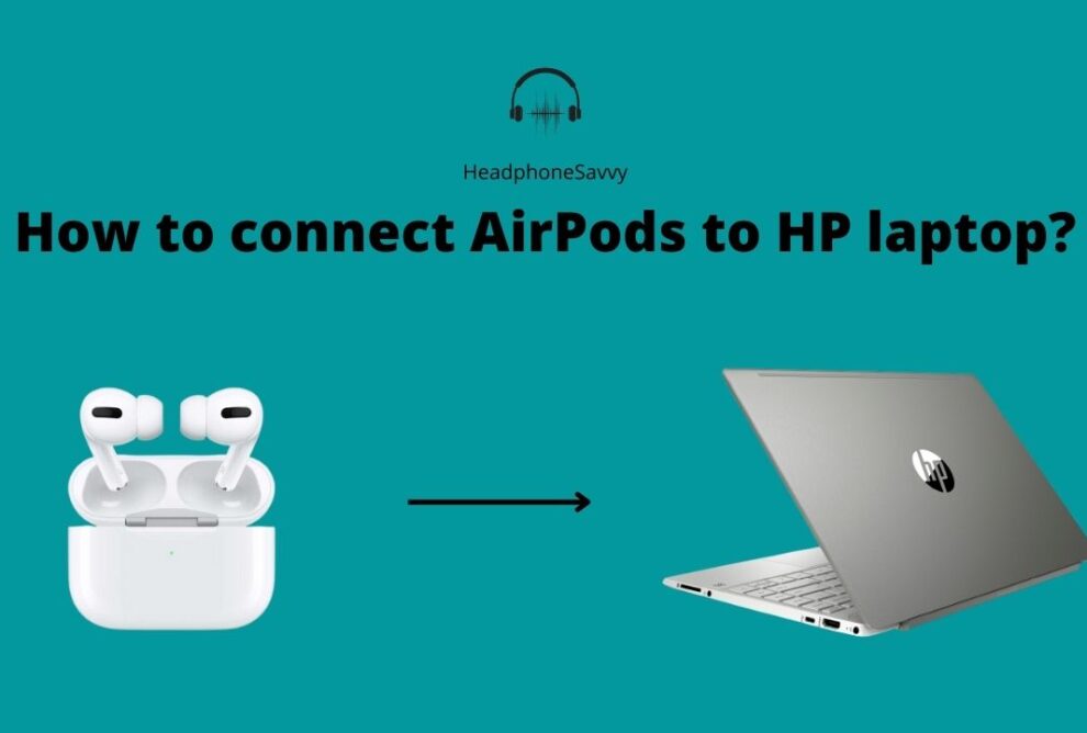 Connect AirPods to HP Laptop