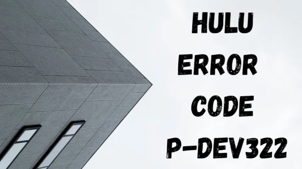 Hulu Error Code P-DEV322