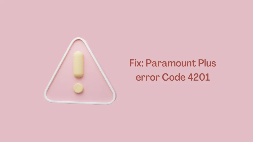 Paramount Plus Error Code 4201