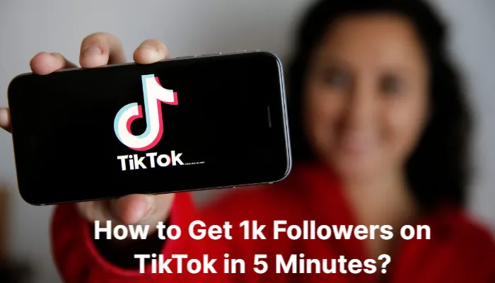 how-to-get-1k-followers-on-tiktok-in-5-minutes