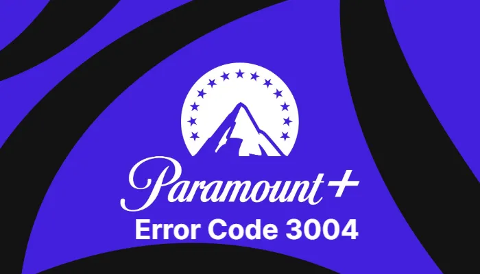 Paramount Plus Error Code 3002, How to Fix Paramount Plus Error