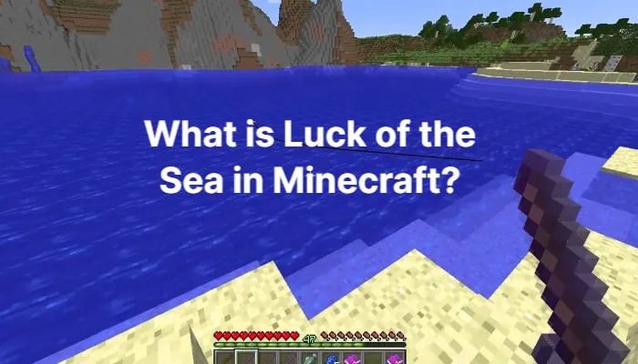 what-is-luck-of-the-sea-in-minecraft