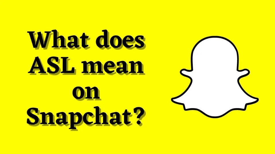 What Does ASL Mean in Snapchat